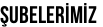 ŞUBELERİMİZ